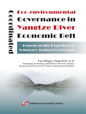 cover image of Coordinated Eco-environmental Governance in Yangtze River Economic Belt—Based on the Practice of Tributary Jialing River Basin